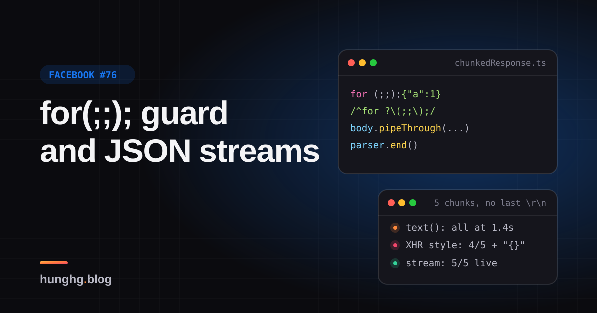 Học từ Facebook #76: Tiền tố for(;;) chống JSON hijacking, đọc stream