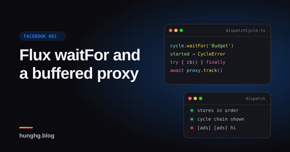 Học từ Facebook #81: Flux waitFor tự viết và proxy có đệm