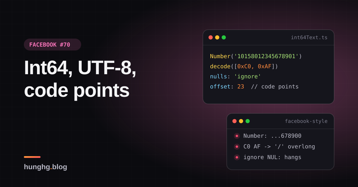 Học từ Facebook #70: Int64 từ hai số 32-bit, decode UTF và offset theo code point