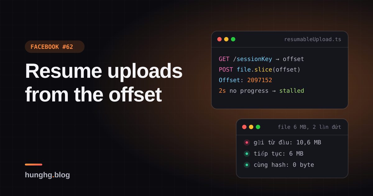 Học từ Facebook #62: Upload video tiếp tục được khi rớt mạng