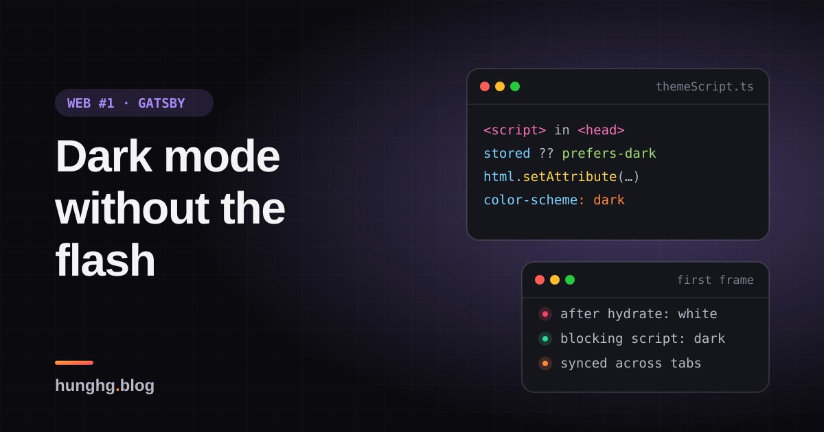Học từ web lớn #1: Dark mode không nháy trắng khi tải trang (Gatsby)