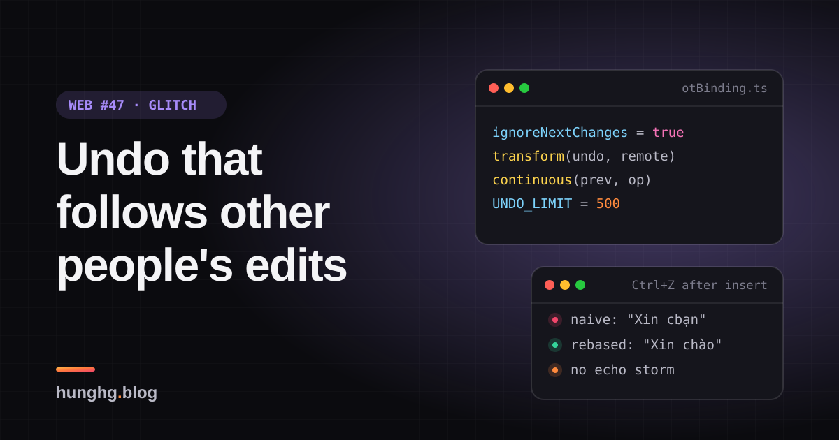 Học từ web lớn #47: Nối OT với editor, undo và chặn echo (Glitch)