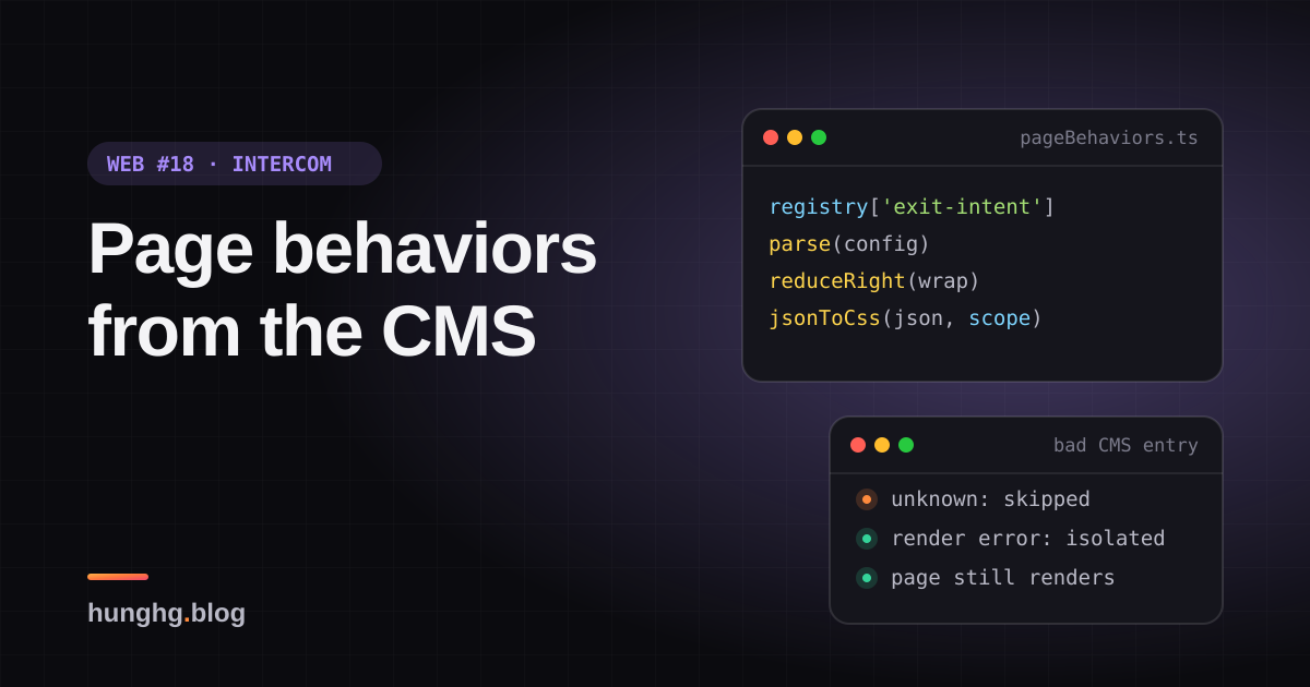 Học từ web lớn #18: Page behaviors, gắn hành vi cho trang từ CMS (Intercom)
