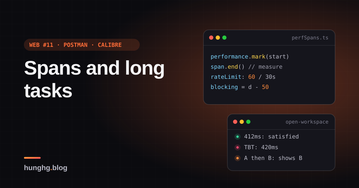 Học từ web lớn #11: Performance span và long task (Postman, Calibre)