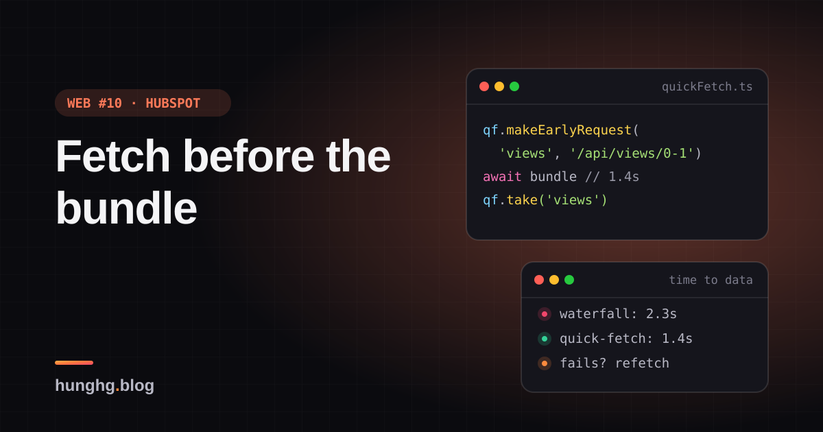Học từ web lớn #10: Quick-fetch, gọi API song song lúc tải bundle (HubSpot)